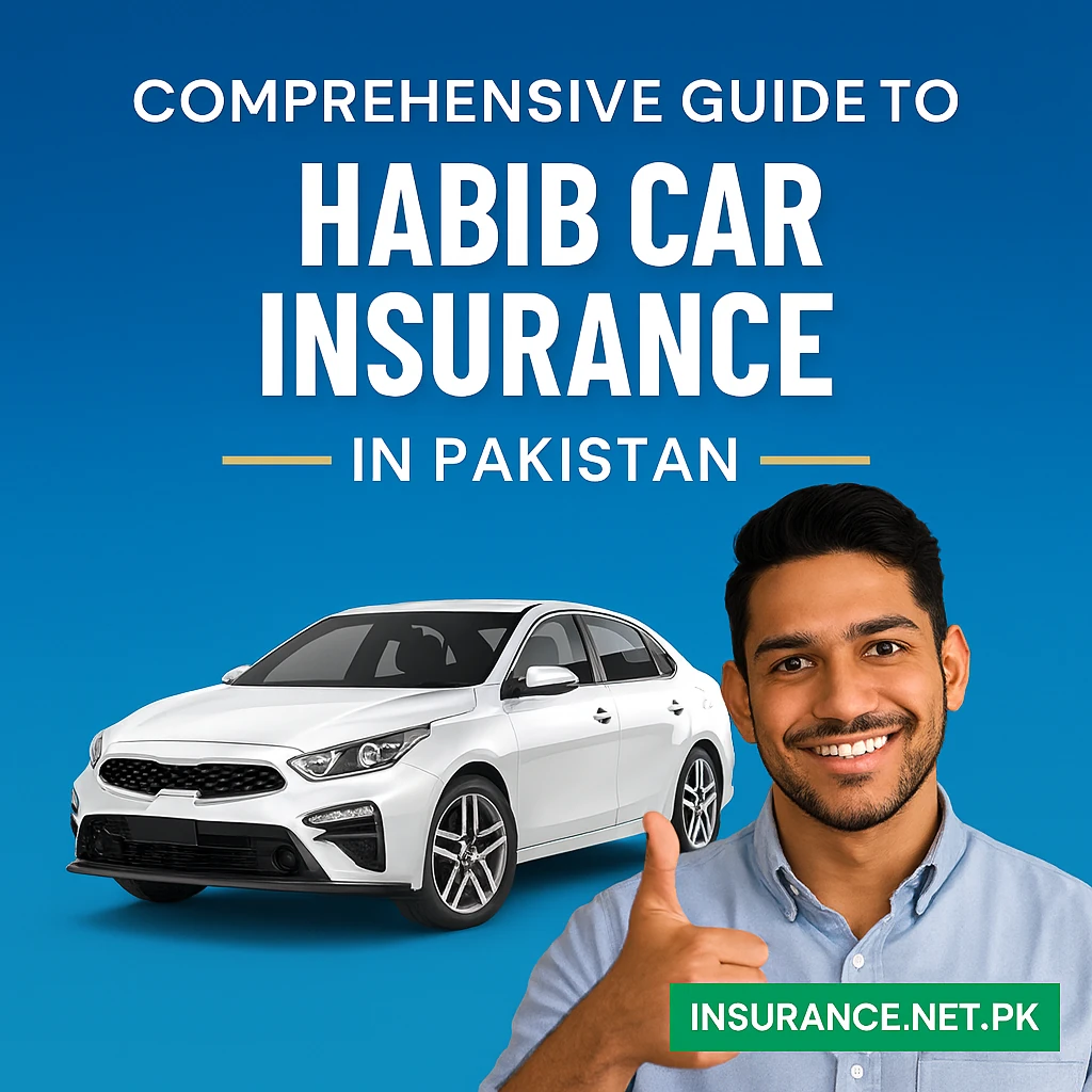 Comprehensive Guide to Habib Car Insurance in Pakistan